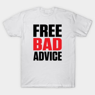 Free Bad Advice (Black Text) T-Shirt